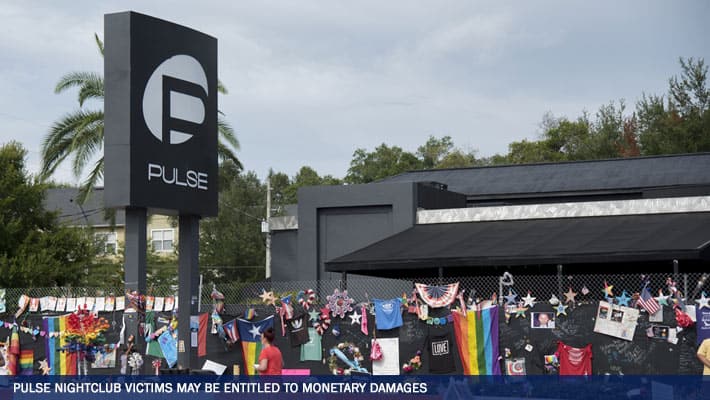Pulse Nightclub Victims may be Entitled to Monetary Damages